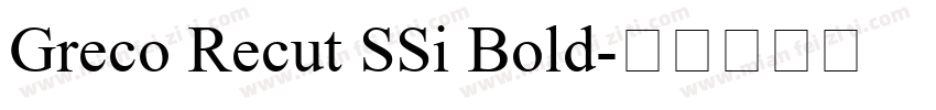 Greco Recut SSi Bold字体转换